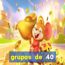 grupos de 40 dezenas da quina